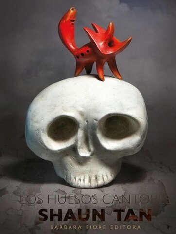 Shaun Tan -  “Los huesos cantores”