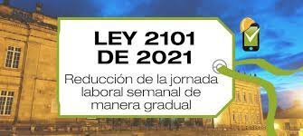 SIGLO XXI Se expidió la Ley 2101 de 2021