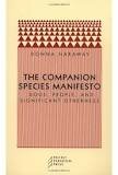 The Companion Species Manifesto: Dogs, People, and Significant Otherness