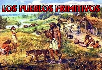 LOS PUEBLOS PRIMITIVOS