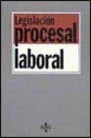 LEGISLACION PROCESAL LABORAL
