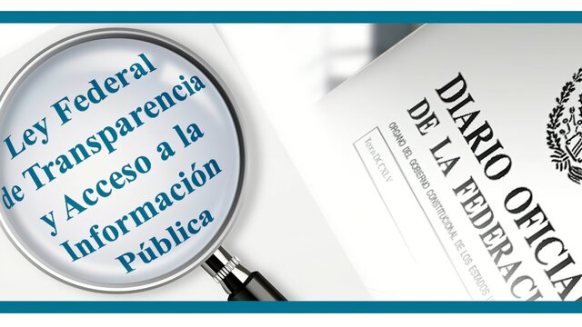 Ley Federal de Transparencia y Acceso a la Información Pública Gubernamental