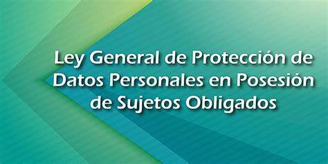 Ley General de Protección de Datos Personales en Posesión de Sujetos Obligados