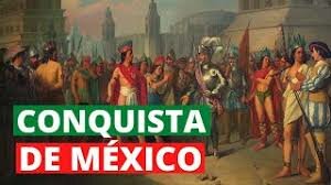 LA CONQUISTA DE MEXICO
