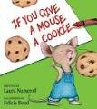 If you give a Mouse a Cookie by Laura Numeroff
