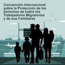 Convención Internacional sobre la protección de los Derechos de todos los Trabajadores Emigrantes y de sus Familiares