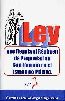 LEY QUE REGULA EL RÉGIMEN DE PROPIEDAD EN CONDOMINIO EN EL ESTADO DE MÉXICO