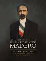 Madero llega a la presidencia