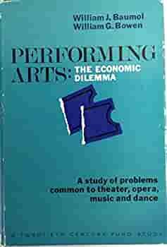 Performing Arts: The Economic Dilemma.