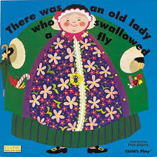 There was an old lady who swallowed a fly By: Lucille Colandro