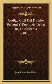 El Código Civil para el Distrito Federal y Territorios de Tepic