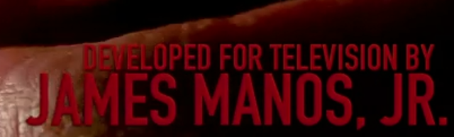 Developed for television by James Manos, JR. appears at 43 seconds