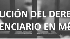 Timeline: Evolución del Derecho Penitenciario en México