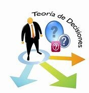 LA TEORIA DE LA DECISIÓN