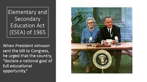 The Elementary and Secondary Education Act 1965