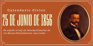Ley de Desamortización del 25 de junio de 1856.