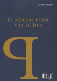El Derecho Penal y la Victima