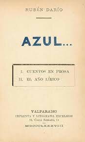Publicación de Azul, primera obra modernista del autor nicaragüense Rubén Darío