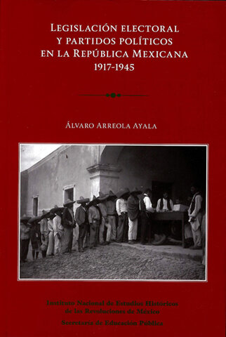 ORGANISMOS Y PROCESOS ELECTORALES DE 1917 A 1945