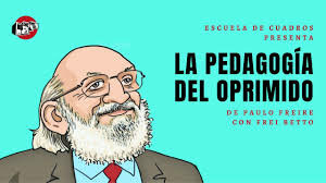 Paulo Freire (1921-1997) Pedagogía del Oprimido "Jamás acepte que la practica educativa debería limitarse solo a la lectura de la palabra, a la lectura del texto, sino que debería incluir la lectura del contexto, la lectura del mundo" (Rodríguez. 2018.Sp)