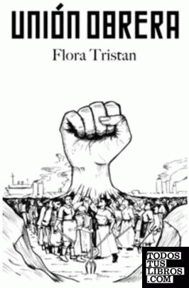 Flora Tristán publica "La Unión Obrera"