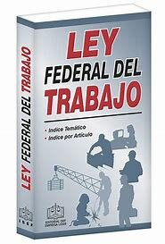 Ley Federal del Trabajo