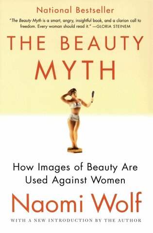 The Beauty Myth: How Images of Beauty Are Used Against Women de Niaomi Wolf