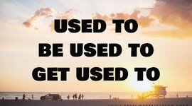 Timeline: Usedto/Get used to/Be usedto