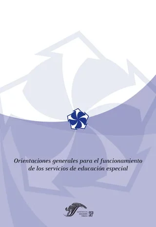 Cambio importante en los planteamientos que la Secretaría de Educación Pública plasmó en el documento denominado “Orientaciones Generales para el Funcionamiento de los Servicios de Educación Especial”