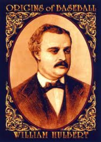 The National League is established, with William Hulbert as president.