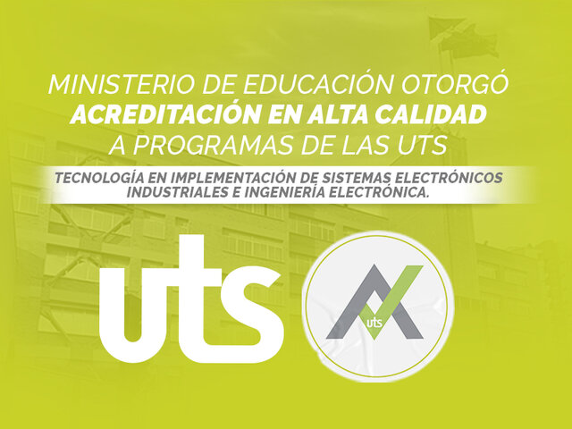 Ministerio de Educación otorgó Acreditación en Alta Calidad a programas de las UTS