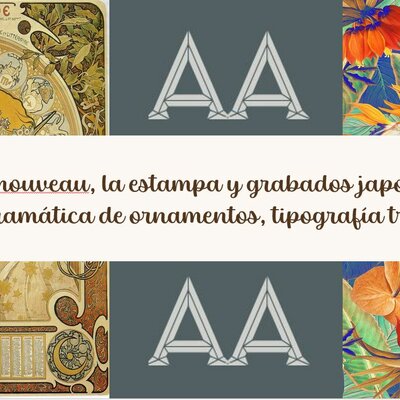 Timeline: El art nouveau, la estampa y grabados japoneses, la gramática de ornamentos, tipografía troya