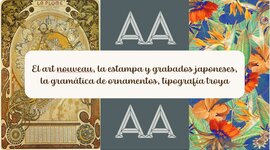 Timeline: El art nouveau, la estampa y grabados japoneses, la gramática de ornamentos, tipografía troya