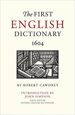 The First English Dictionary "Table Alphabeticall" by Robert Cawdrey