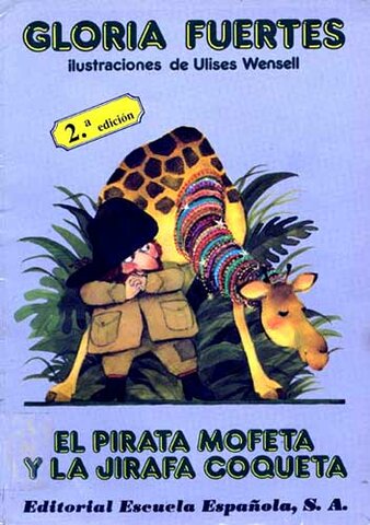 El pirata Mofeta y la jirafa coqueta, Madrid, Escuela Española/The pirate Skunk and the flirtatious giraffe, Madrid, Spanish School