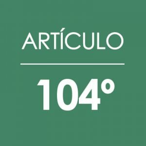 Reforma al Artículo 104 Constitucional