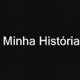 Minha historia