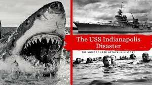 U.S.S. Indianapolis is sunk by a sub leading to the worst shark attack in history