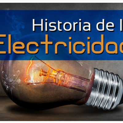 Timeline: HISTORIA DE LA ELECTRICIDAD