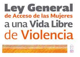 Ley General de Acceso de las Mujeres a una Vida Libre de Violencia