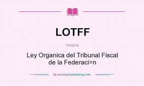 Sustitución de la Ley Orgánica del Tribunal Fiscal de la Federación