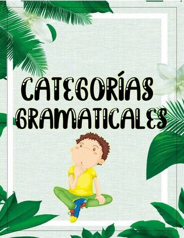 Semana 4 (del 6 al 12 de febrero) Categorías gramaticales: sustantivo, adjetivo, adverbio y verbo
