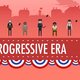 Progressive era