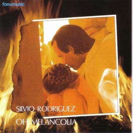 Oh Melancolía!-Silvio Rodríguez