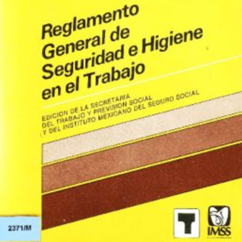 se expide el nuevo Reglamento General de Seguridad e Higiene en el Trabajo
