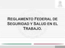 Entra en vigor el Reglamento Federal de Seguridad y Salud en el Trabajo