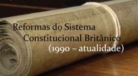 Timeline: Reformas do Sistema Constitucional Britânico (1990 - atualidade).