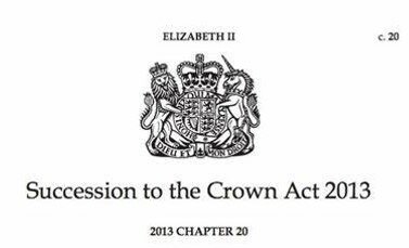 Succession to the Crown Act 2013.