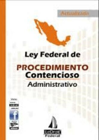 Entra en vigor la Ley Federal de Procedimiento Contencioso Administrativo