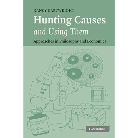 Hunting Causes and Using Them: Approaches in Philosophy and Economics